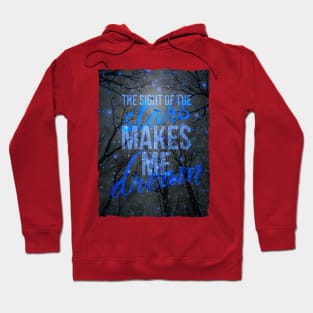 The Sight of the Stars Makes Me Dream Hoodie